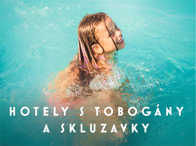 Hotely s tobogány a skluzavky
